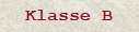 Klasse B
